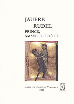 Jaufré Rudel, prince, amant et poète
